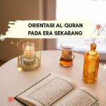 AL-FAATIH “Orientasi Al-Qur’an pada era sekarang”